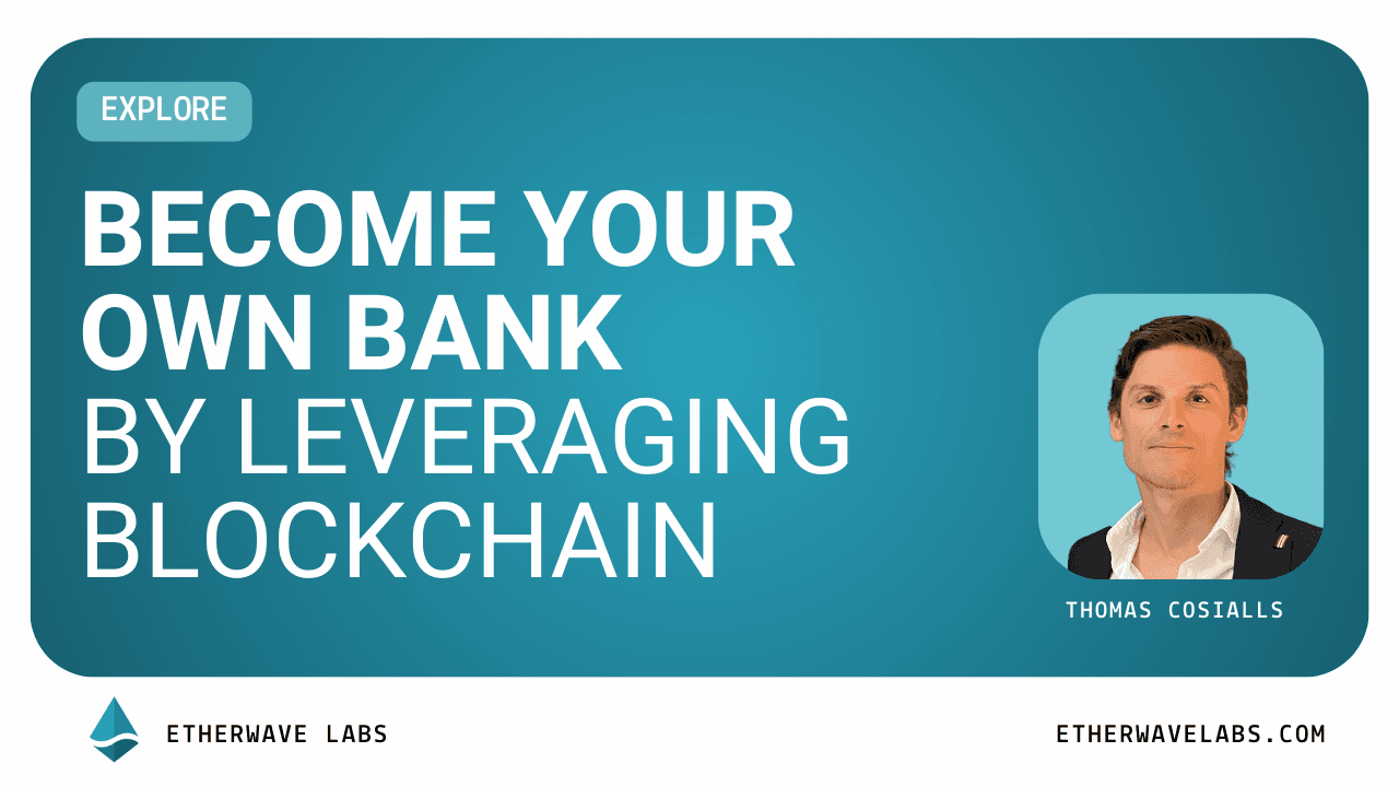 Cover image for Become Your Own Bank by Leveraging Blockchain